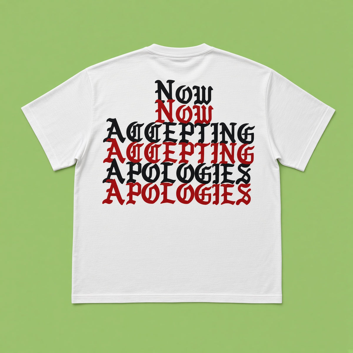 NOW ACCEPTING APOLOGIES — OVERSIZED BOXY TEE