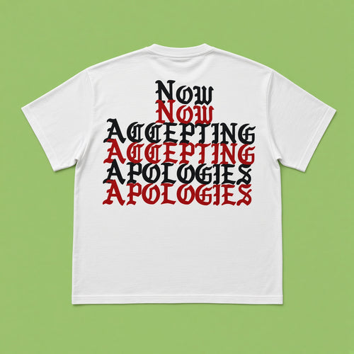 NOW ACCEPTING APOLOGIES — OVERSIZED BOXY TEE